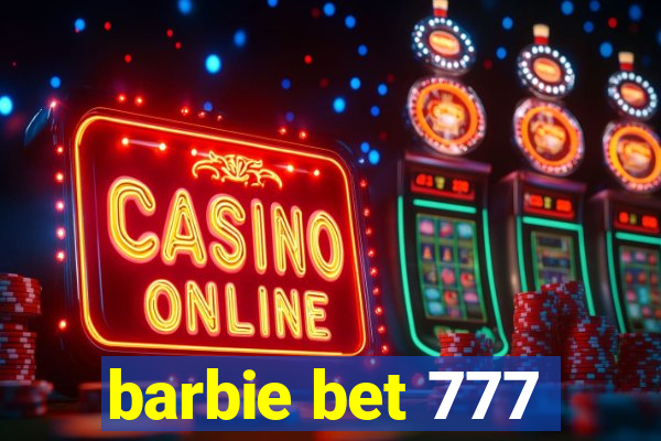 barbie bet 777